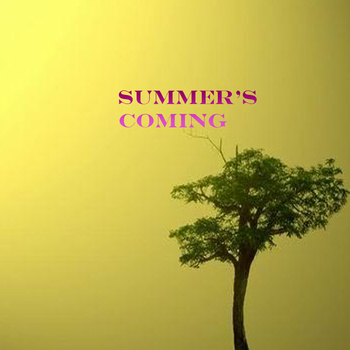 summer coming